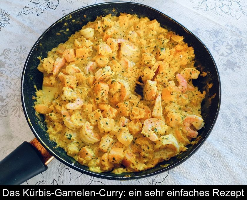 Das Kürbis-garnelen-curry: Ein Sehr Einfaches Rezept