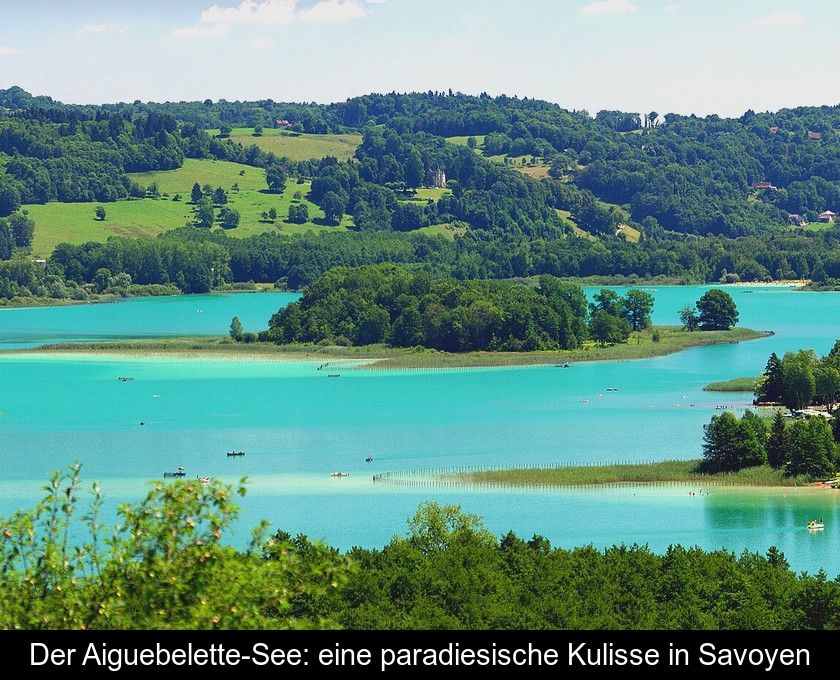 Der Aiguebelette-see: Eine Paradiesische Kulisse In Savoyen