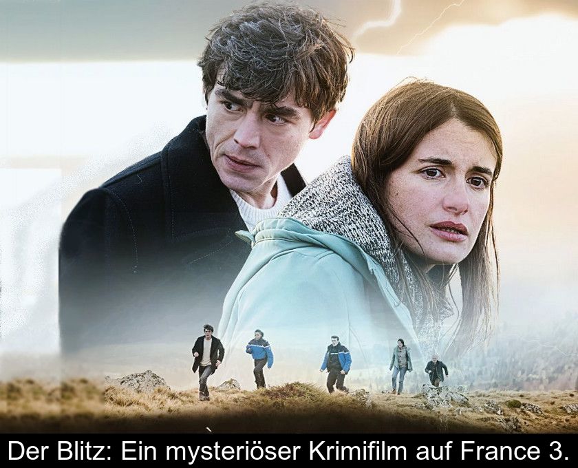 Der Blitz: Ein Mysteriöser Krimifilm Auf France 3.