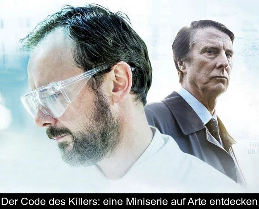 Der Code Des Killers: Eine Miniserie Auf Arte Entdecken