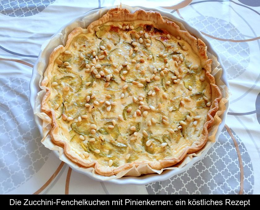 Die Zucchini-fenchelkuchen Mit Pinienkernen: Ein Köstliches Rezept