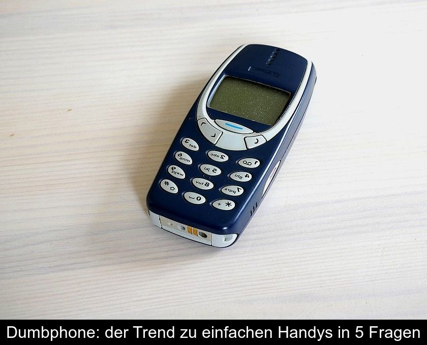 Dumbphone: Der Trend Zu Einfachen Handys In 5 Fragen