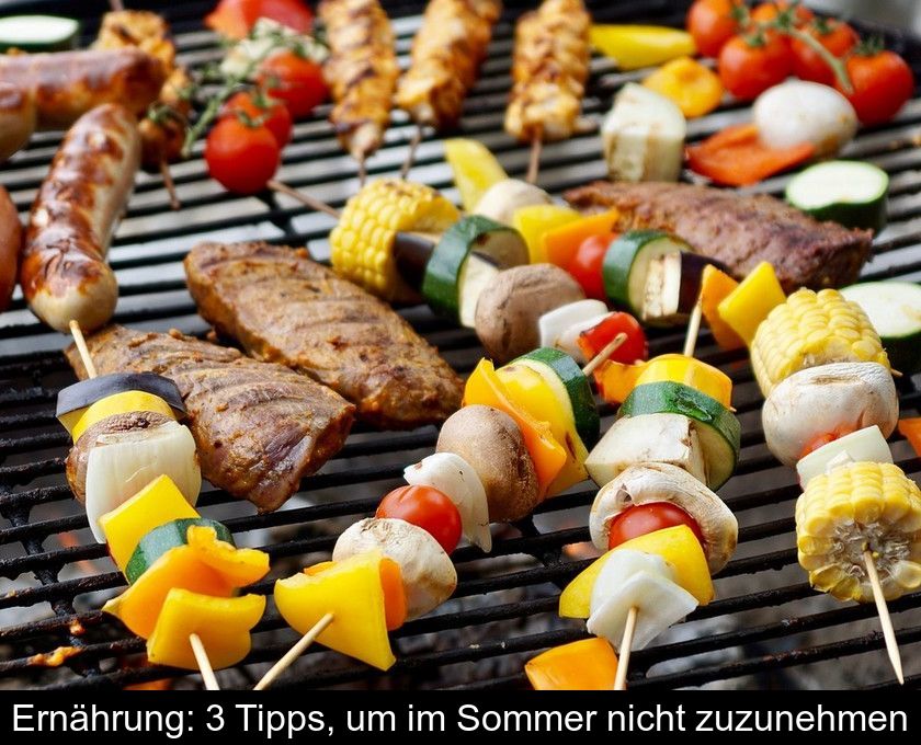 Ernährung: 3 Tipps, Um Im Sommer Nicht Zuzunehmen