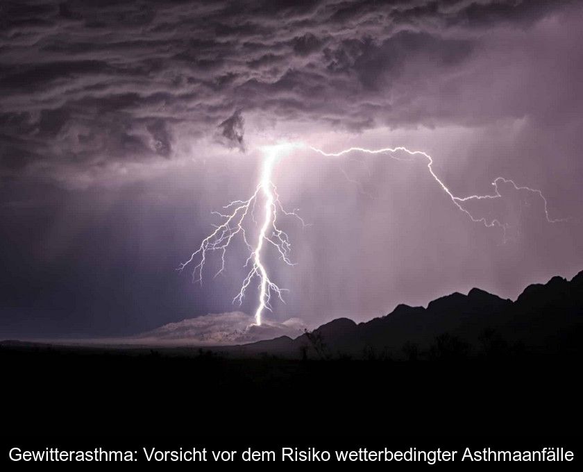 Gewitterasthma: Vorsicht Vor Dem Risiko Wetterbedingter Asthmaanfälle