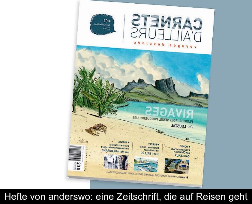 Hefte Von Anderswo: Eine Zeitschrift, Die Auf Reisen Geht