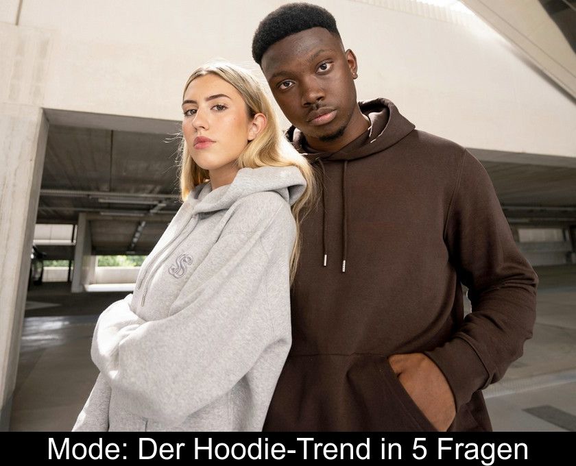 Mode: Der Hoodie-trend In 5 Fragen