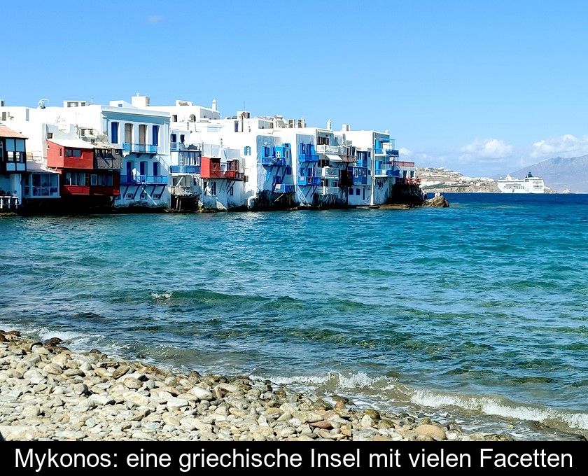 Mykonos: Eine Griechische Insel Mit Vielen Facetten