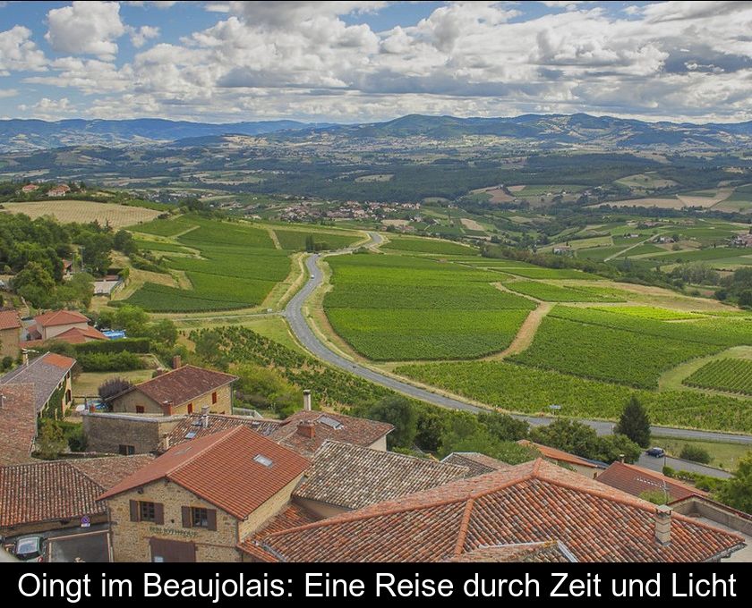 Oingt Im Beaujolais: Eine Reise Durch Zeit Und Licht