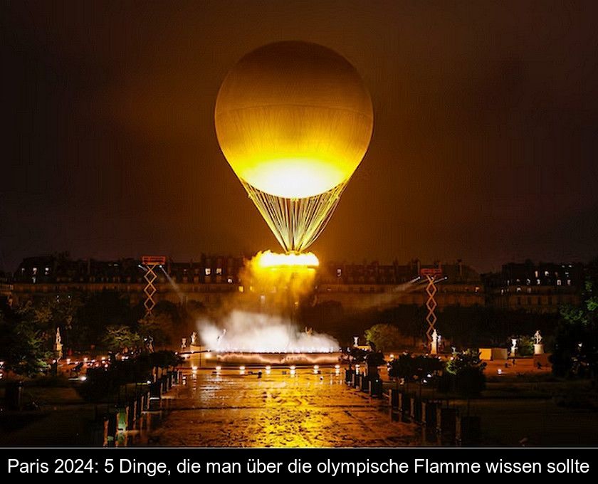 Paris 2024: 5 Dinge, Die Man über Die Olympische Flamme Wissen Sollte