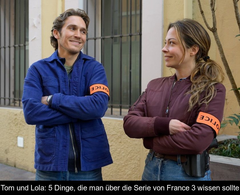 Tom Und Lola: 5 Dinge, Die Man über Die Serie Von France 3 Wissen Sollte