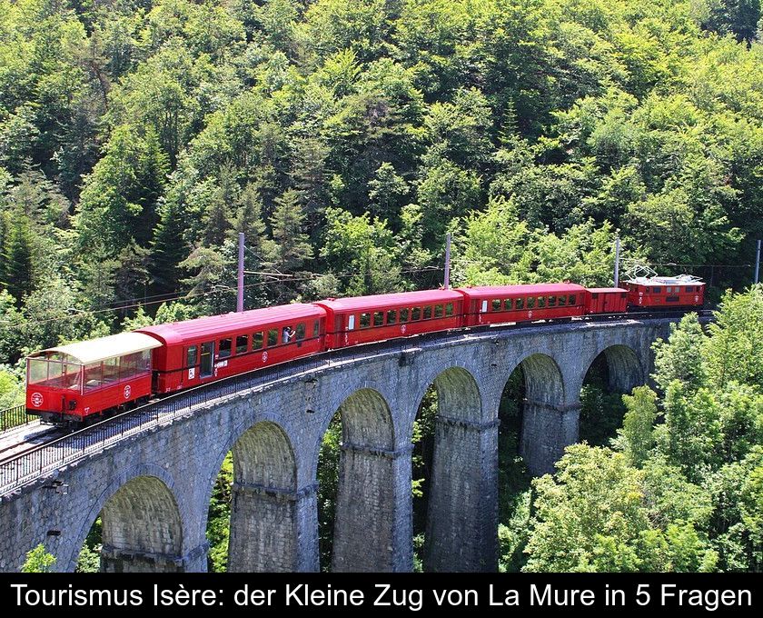 Tourismus Isère: Der Kleine Zug Von La Mure In 5 Fragen