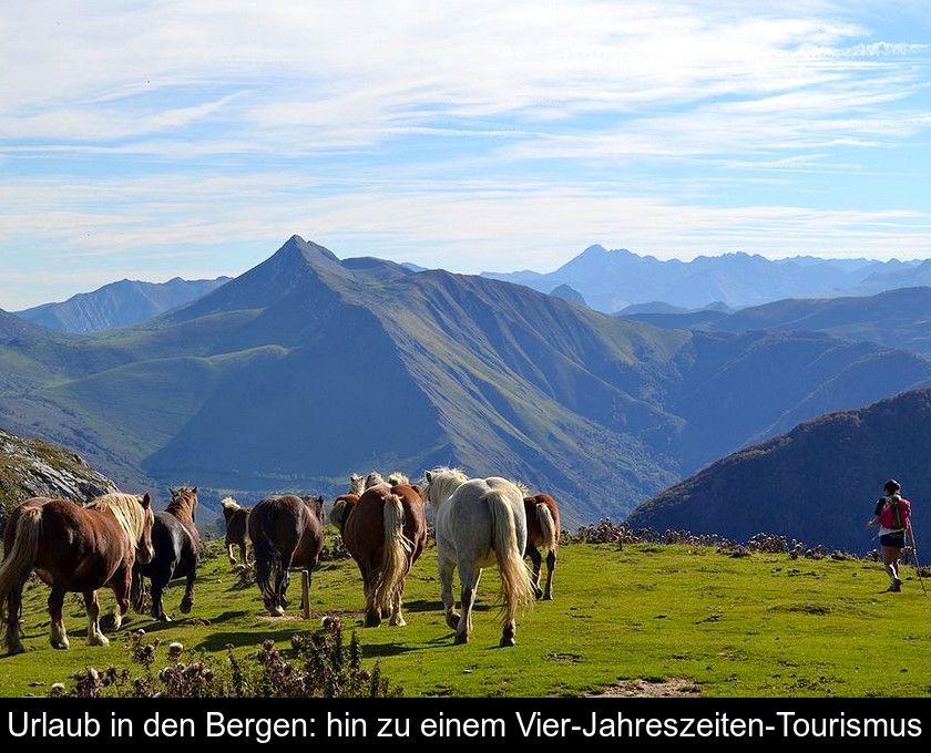 Urlaub In Den Bergen: Hin Zu Einem Vier-jahreszeiten-tourismus