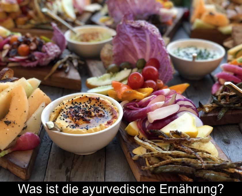 Was Ist Die Ayurvedische Ernährung?