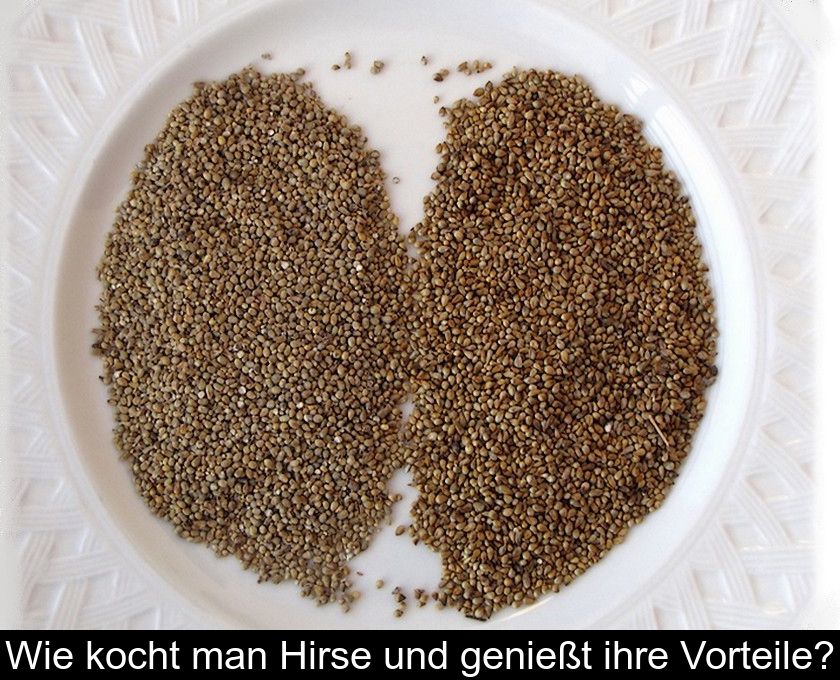 Wie Kocht Man Hirse Und Genießt Ihre Vorteile?